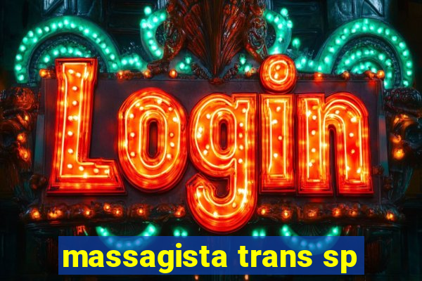 massagista trans sp